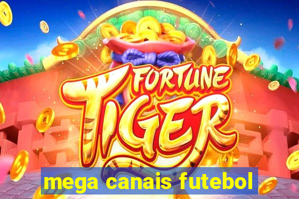 mega canais futebol